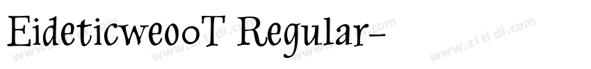 Eideticweo0T Regular字体转换